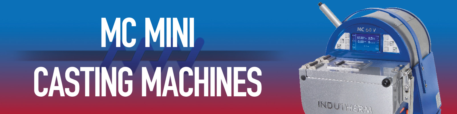MC Mini Casting Machines MC Mini Casting Machines