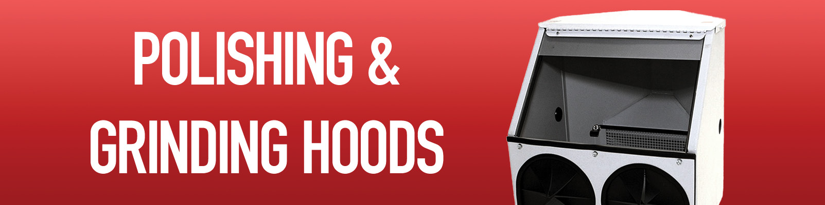 Polishing & Grinding Hoods